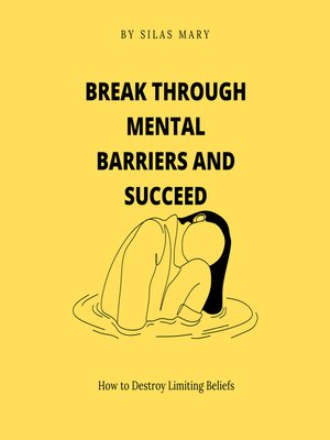 cover image of Break Through Mental Barriers and Succeed